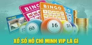 Xổ số nổi tiếng Hồ Chí Minh Vip là xổ số kiểu như nào?